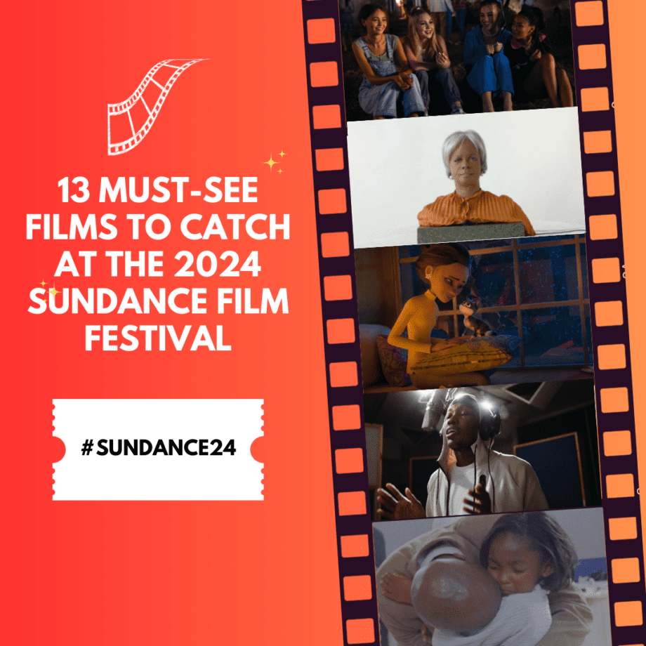 13 Must See Films To Catch At The 2024 Sundance Film