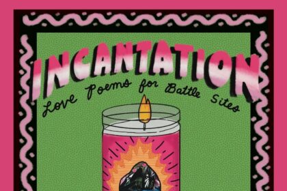 Life’s Battle Sites: On Xochitl Julisa Bermejo’s Incantations: Love Poems For