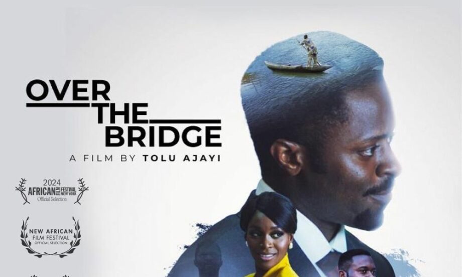 Tolu Ajayi’s Feature Film “over The Bridge” Is The Opening