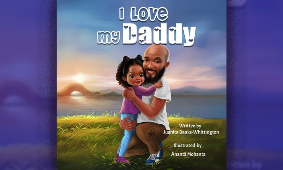 New Children’s Book, ‘i Love My Daddy,’ Further Dispels Myths