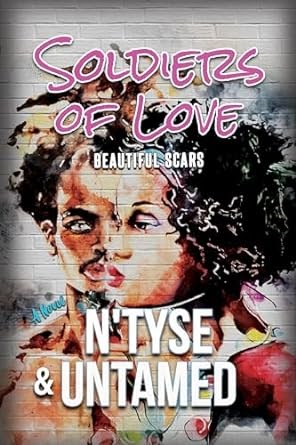 New Review : Soldiers Of Love: Beautiful Scars : N'tyse