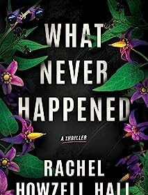 New Review : What Never Happened : Rachel Howzell Hall