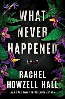 New Review : What Never Happened : Rachel Howzell Hall