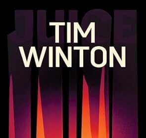 A Review Of Juice By Tim Winton