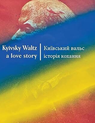 A Review Of Kyivsky Waltz: A Love Story By Ks