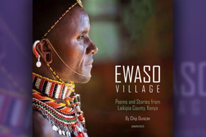 Ewaso Vilage: Poems, Stories, And Photography From Laikipia County, Kenya