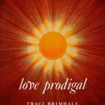 A Review Of Love Prodigal By Traci Brimhall