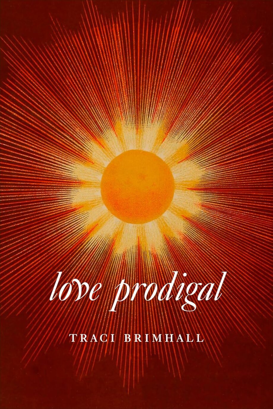 A Review Of Love Prodigal By Traci Brimhall